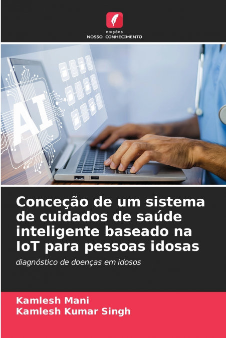 Conceção de um sistema de cuidados de saúde inteligente baseado na IoT para pessoas idosas