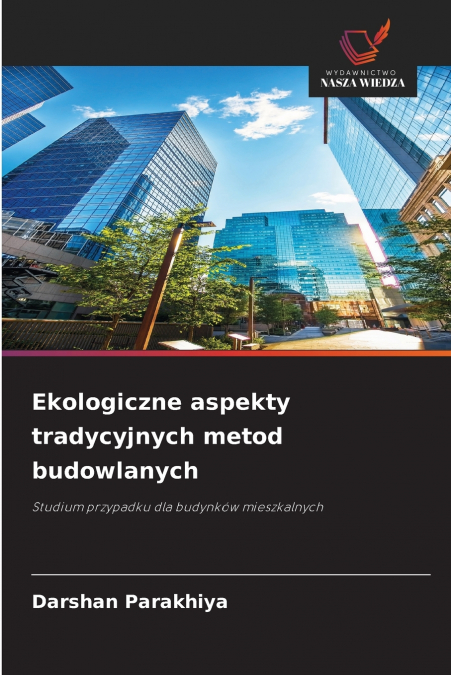 Ekologiczne aspekty tradycyjnych metod budowlanych