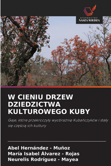 W CIENIU DRZEW DZIEDZICTWA KULTUROWEGO KUBY