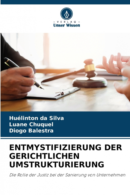 ENTMYSTIFIZIERUNG DER GERICHTLICHEN UMSTRUKTURIERUNG
