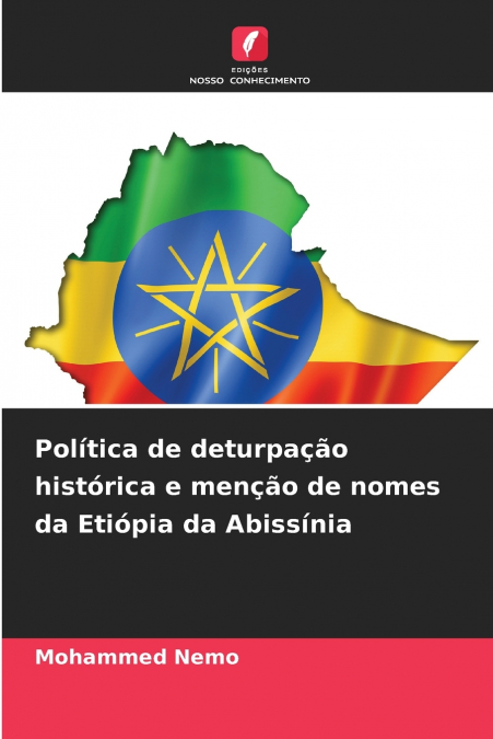 Política de deturpação histórica e menção de nomes da Etiópia da Abissínia