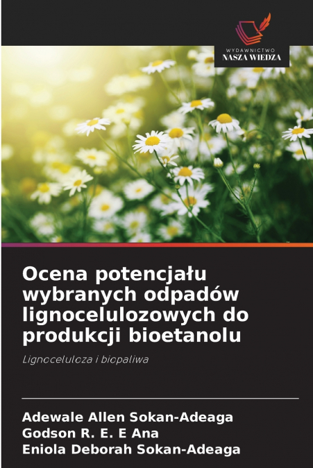 Ocena potencjału wybranych odpadów lignocelulozowych do produkcji bioetanolu