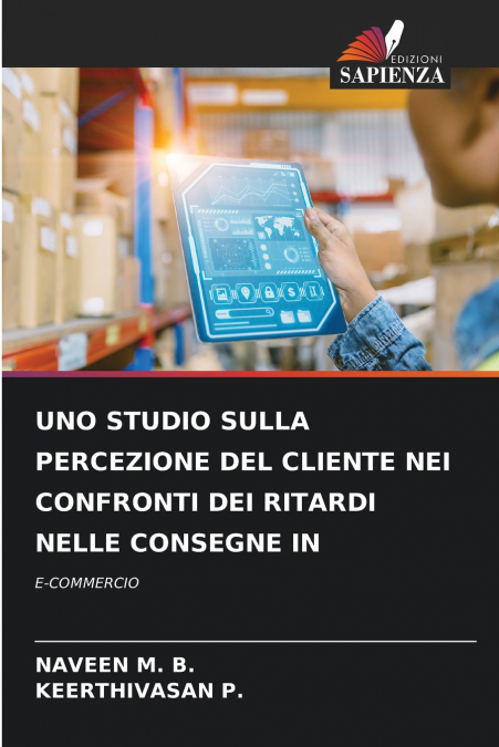 UNO STUDIO SULLA PERCEZIONE DEL CLIENTE NEI CONFRONTI DEI RITARDI NELLE CONSEGNE IN