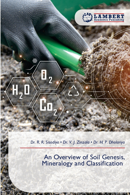 An Overview of Soil Genesis, Mineralogy and Classification