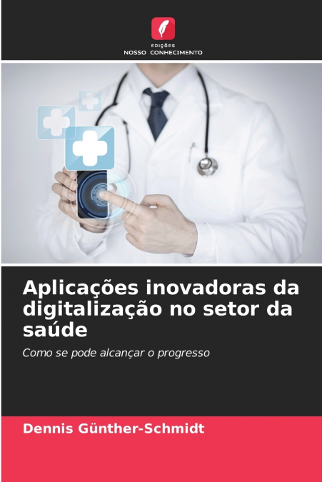 Aplicações inovadoras da digitalização no setor da saúde