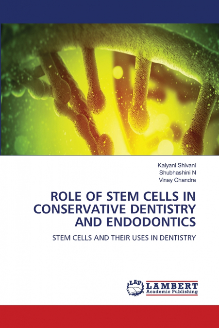 ROLE OF STEM CELLS IN CONSERVATIVE DENTISTRY AND ENDODONTICS