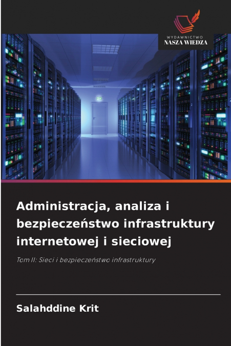 Administracja, analiza i bezpieczeństwo infrastruktury internetowej i sieciowej