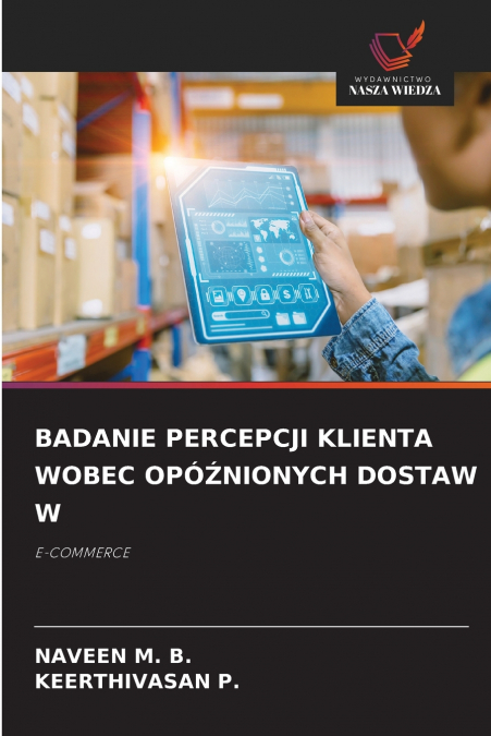 BADANIE PERCEPCJI KLIENTA WOBEC OPÓŹNIONYCH DOSTAW W