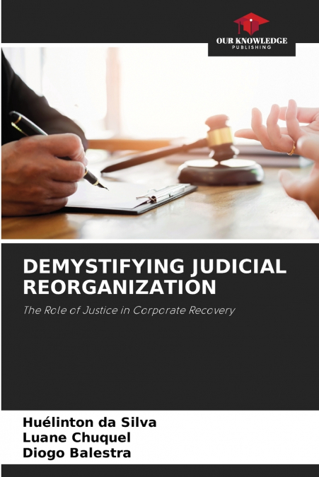 DEMYSTIFYING JUDICIAL REORGANIZATION