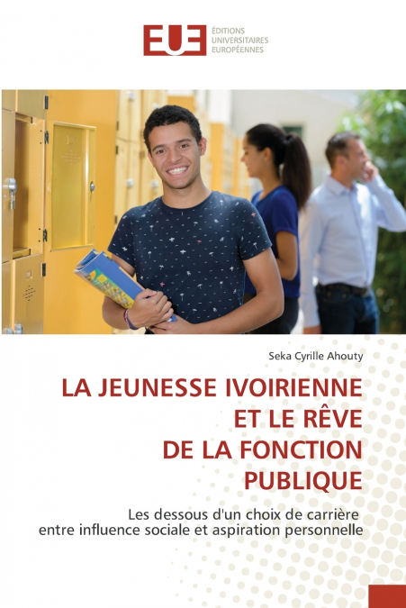 LA JEUNESSE IVOIRIENNE ET LE RÊVE DE LA FONCTION PUBLIQUE