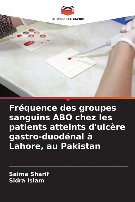 Fréquence des groupes sanguins ABO chez les patients atteints d’ulcère gastro-duodénal à Lahore, au Pakistan