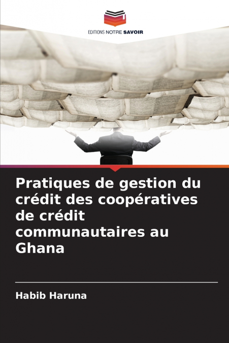 Pratiques de gestion du crédit des coopératives de crédit communautaires au Ghana