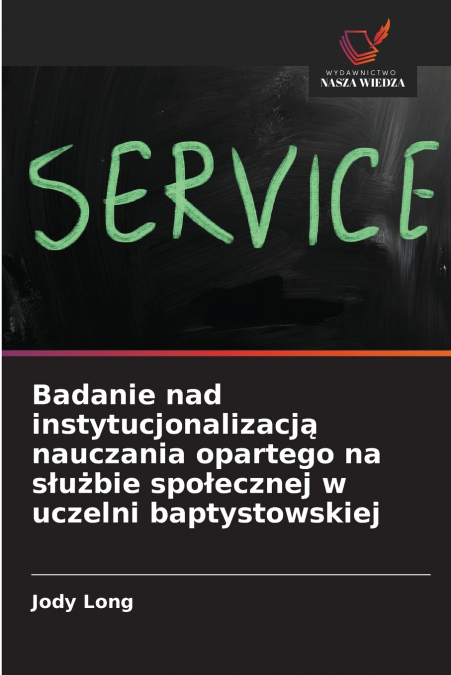 Badanie nad instytucjonalizacją nauczania opartego na służbie społecznej w uczelni baptystowskiej