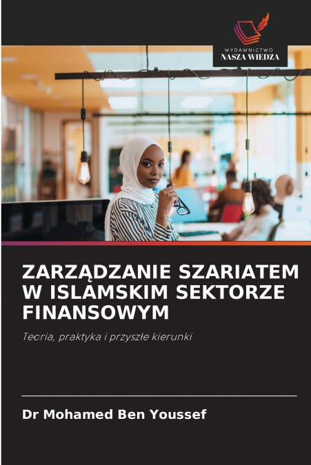 ZARZĄDZANIE SZARIATEM W ISLAMSKIM SEKTORZE FINANSOWYM