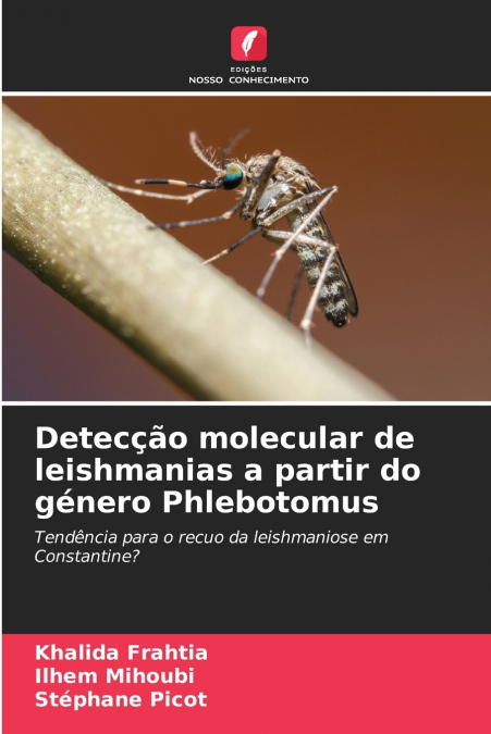 Detecção molecular de leishmanias a partir do género Phlebotomus