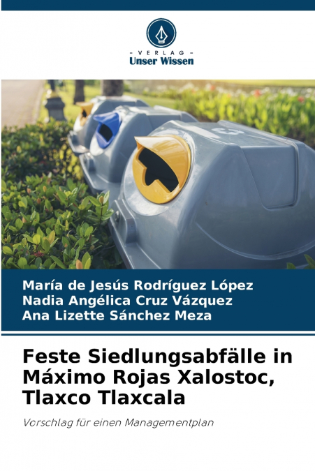 Feste Siedlungsabfälle in Máximo Rojas Xalostoc, Tlaxco Tlaxcala