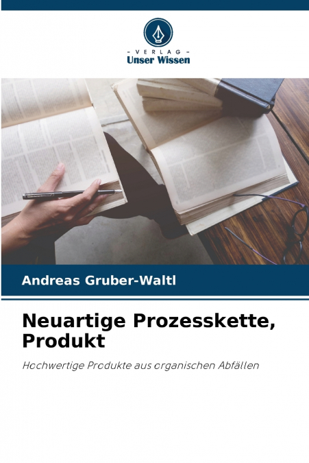 Neuartige Prozesskette, Produkt