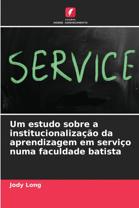 Um estudo sobre a institucionalização da aprendizagem em serviço numa faculdade batista