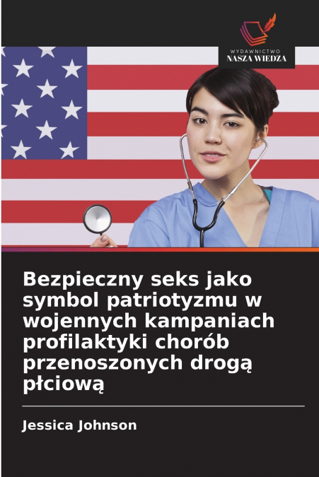 Bezpieczny seks jako symbol patriotyzmu w wojennych kampaniach profilaktyki chorób przenoszonych drogą płciową