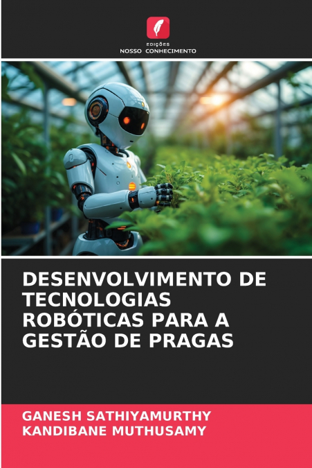 DESENVOLVIMENTO DE TECNOLOGIAS ROBÓTICAS PARA A GESTÃO DE PRAGAS