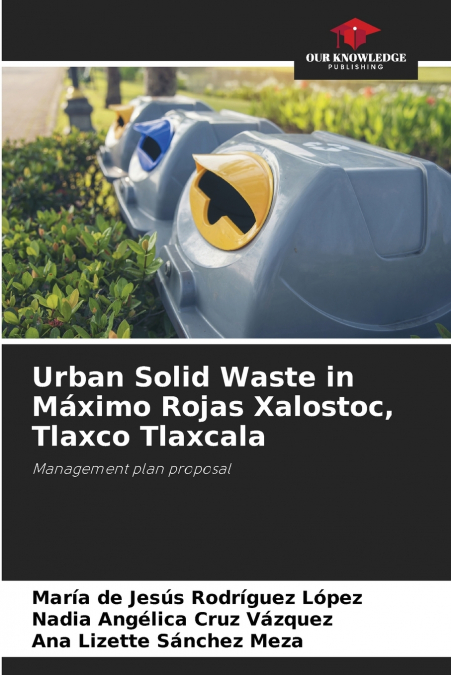 Urban Solid Waste in Máximo Rojas Xalostoc, Tlaxco Tlaxcala