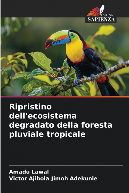 Ripristino dell’ecosistema degradato della foresta pluviale tropicale