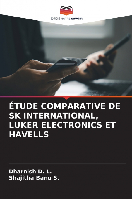 ÉTUDE COMPARATIVE DE SK INTERNATIONAL, LUKER ELECTRONICS ET HAVELLS