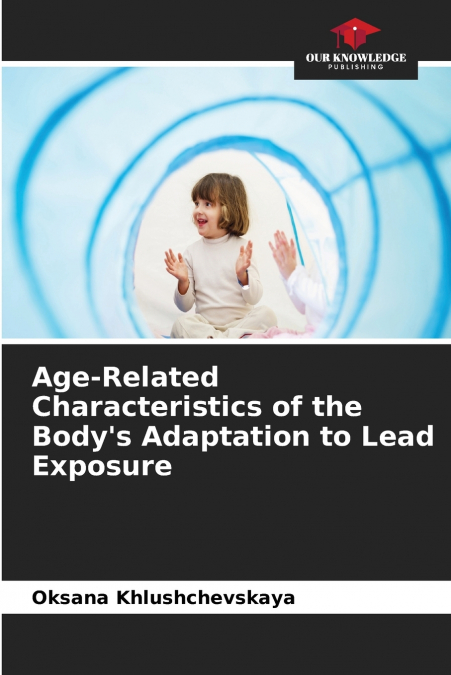 Age-Related Characteristics of the Body’s Adaptation to Lead Exposure