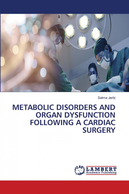 METABOLIC DISORDERS AND ORGAN DYSFUNCTION FOLLOWING A CARDIAC SURGERY