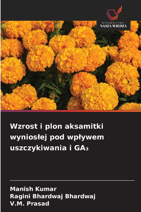 Wzrost i plon aksamitki wyniosłej pod wpływem uszczykiwania i GA₃