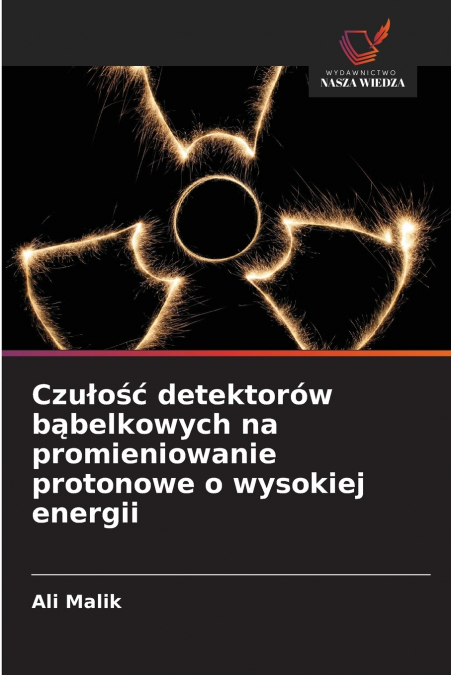 Czułość detektorów bąbelkowych na promieniowanie protonowe o wysokiej energii