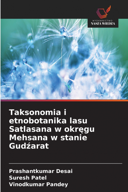 Taksonomia i etnobotanika lasu Satlasana w okręgu Mehsana w stanie Gudźarat