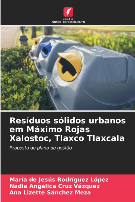 Resíduos sólidos urbanos em Máximo Rojas Xalostoc, Tlaxco Tlaxcala