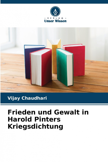 Frieden und Gewalt in Harold Pinters Kriegsdichtung