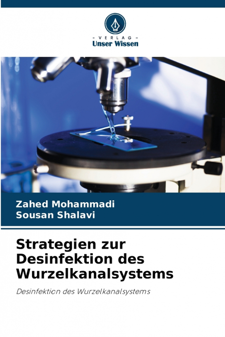 Strategien zur Desinfektion des Wurzelkanalsystems