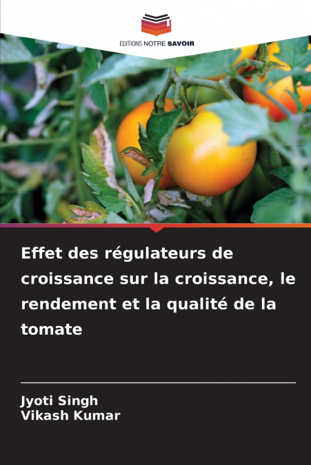Effet des régulateurs de croissance sur la croissance, le rendement et la qualité de la tomate