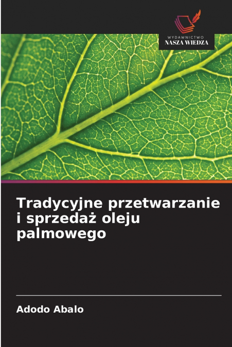 Tradycyjne przetwarzanie i sprzedaż oleju palmowego