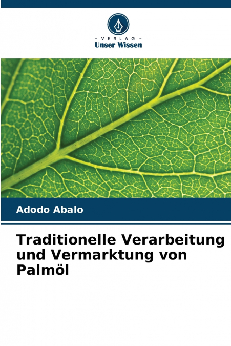 Traditionelle Verarbeitung und Vermarktung von Palmöl