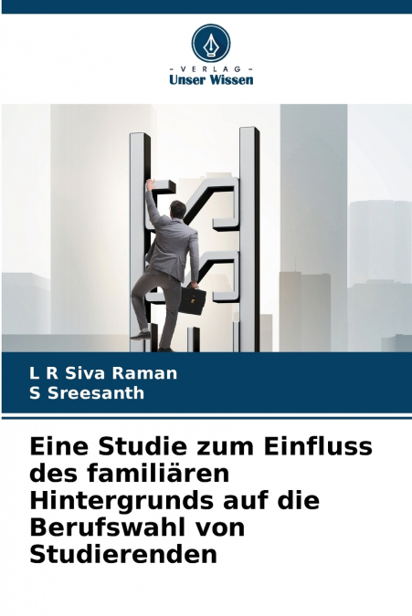 Eine Studie zum Einfluss des familiären Hintergrunds auf die Berufswahl von Studierenden