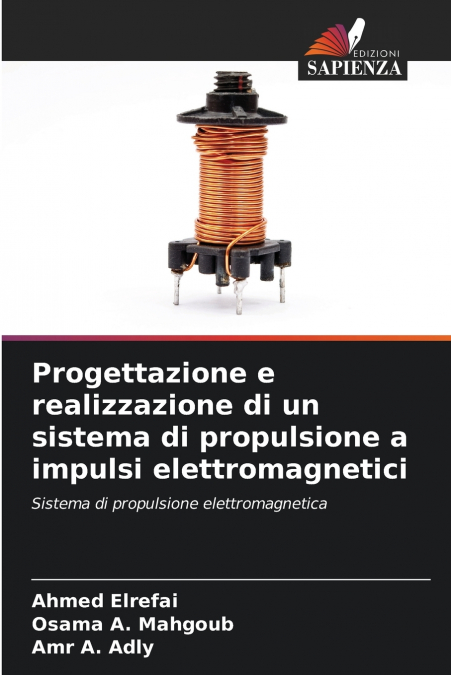 Progettazione e realizzazione di un sistema di propulsione a impulsi elettromagnetici