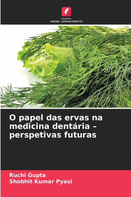 O papel das ervas na medicina dentária - perspetivas futuras