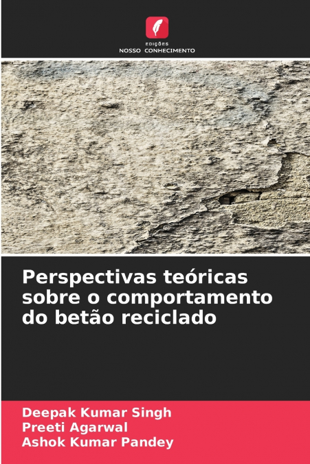 Perspectivas teóricas sobre o comportamento do betão reciclado