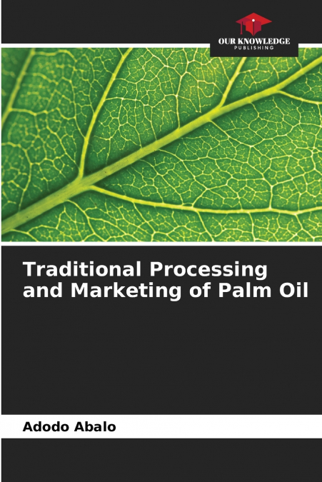 Traditional Processing and Marketing of Palm Oil
