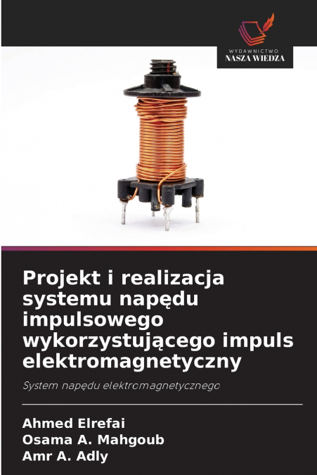Projekt i realizacja systemu napędu impulsowego wykorzystującego impuls elektromagnetyczny