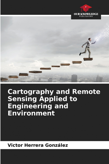 Cartography and Remote Sensing Applied to Engineering and Environment