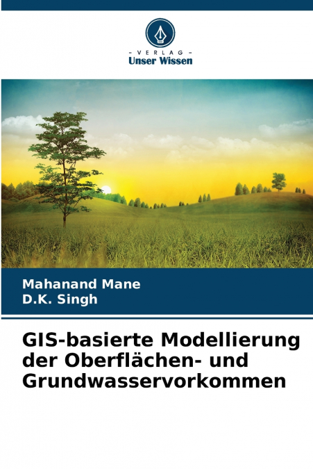 GIS-basierte Modellierung der Oberflächen- und Grundwasservorkommen