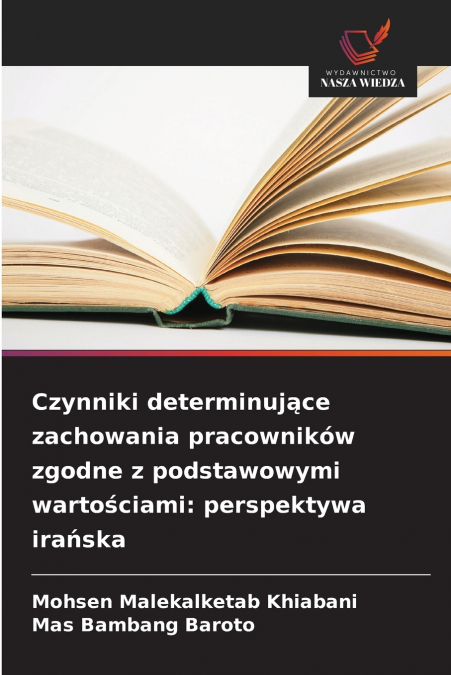 Czynniki determinujące zachowania pracowników zgodne z podstawowymi wartościami