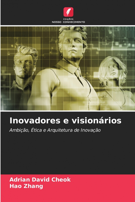 Inovadores e visionários