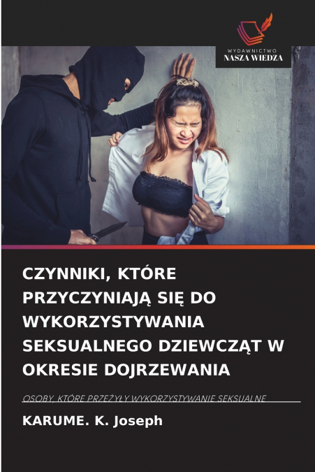 CZYNNIKI, KTÓRE PRZYCZYNIAJĄ SIĘ DO WYKORZYSTYWANIA SEKSUALNEGO DZIEWCZĄT W OKRESIE DOJRZEWANIA