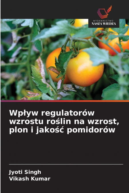 Wpływ regulatorów wzrostu roślin na wzrost, plon i jakość pomidorów